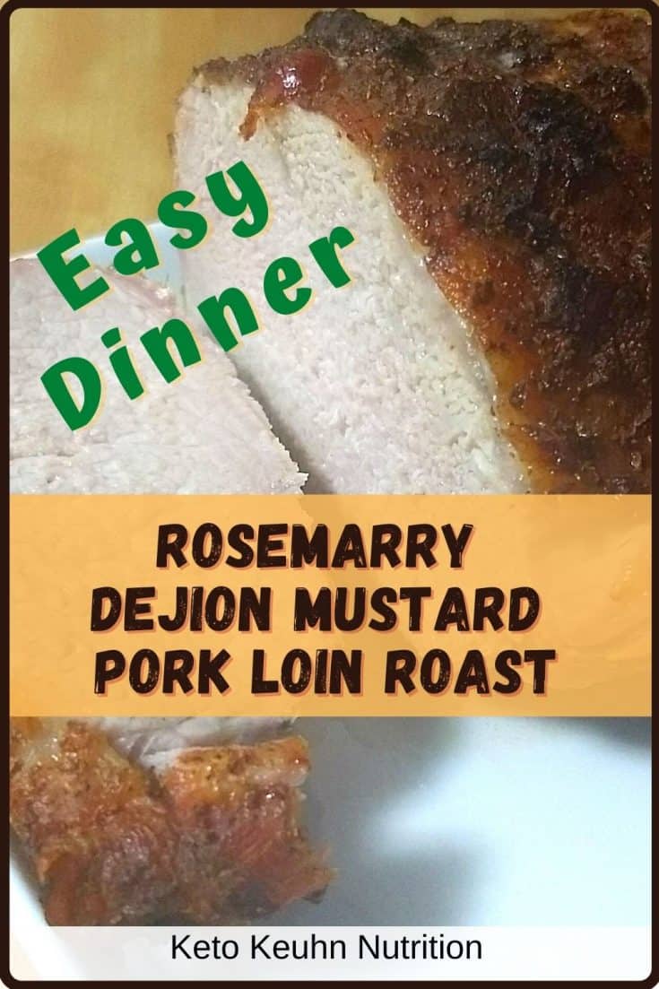 Keto Roasted Pork Loin for Pinterest 735x1103 - Keto Pork Loin with Rosemary Dijon Mustard: Roasted
