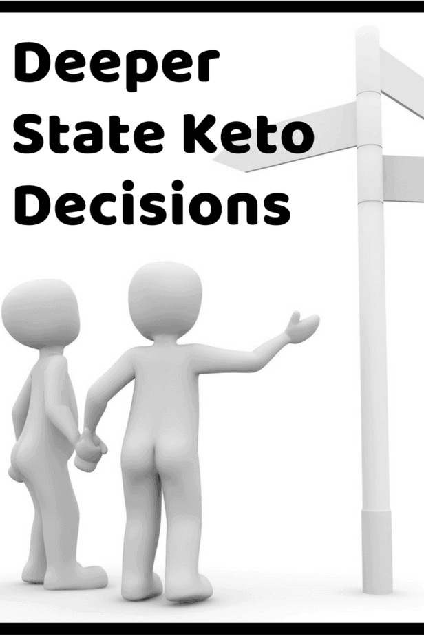 Deeper State Keto Decisions - Deeper State Keto Decisions