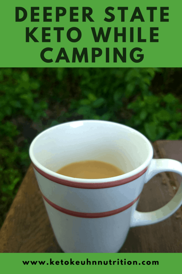 Deeper State Keto and camping trip - Deeper State Keto and Camping: It can be Done