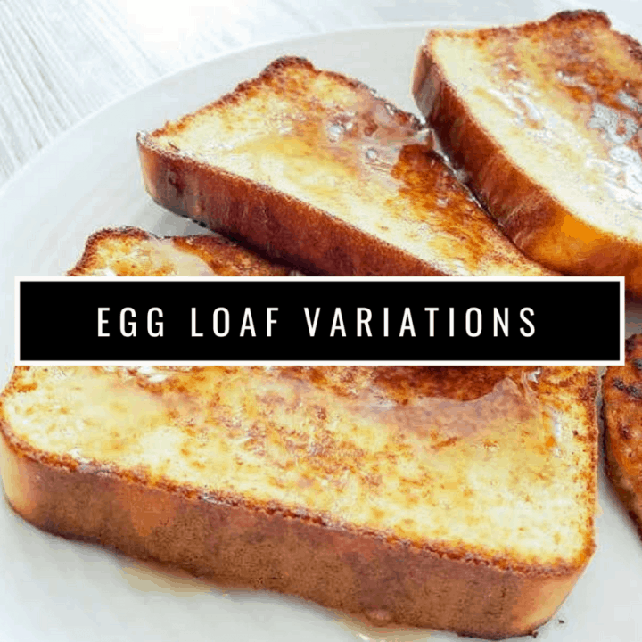 Egg Loaf Variations 720x720 - Keto Egg Loaf Recipe Variations: with video