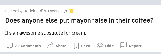 redit question of Does anyone else put mayonnaise in their coffee - Coffee Mayonnaise Recipe